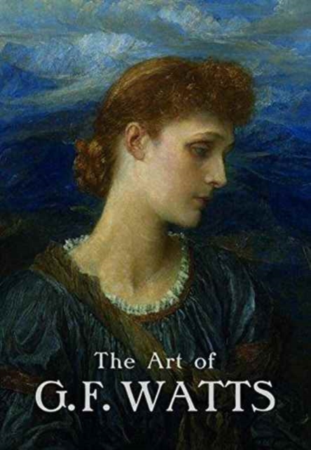 The Art of G.F. Watts, Paperback / softback Book