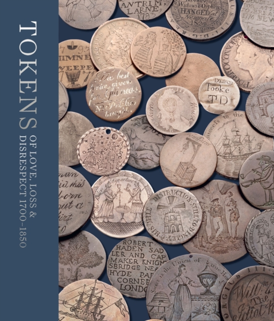 Tokens of Love, Loss and Disrespect 1700-1850, Paperback / softback Book