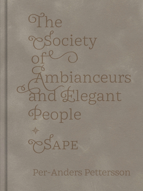 The Society of Ambianceurs and Elegant People, Hardback Book