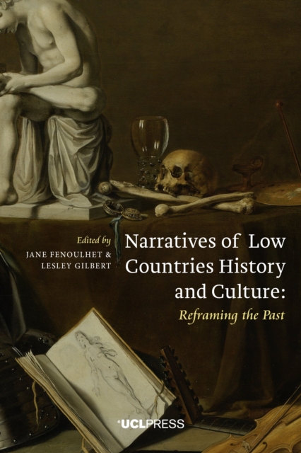 Narratives of Low Countries History and Culture : Reframing the Past, EPUB eBook