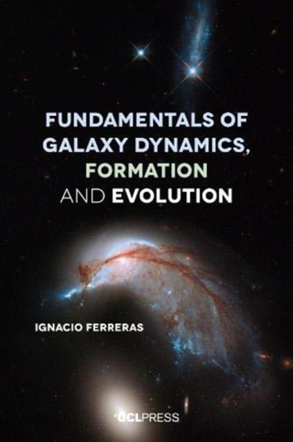 Fundamentals of Galaxy Dynamics, Formation and Evolution, Paperback / softback Book