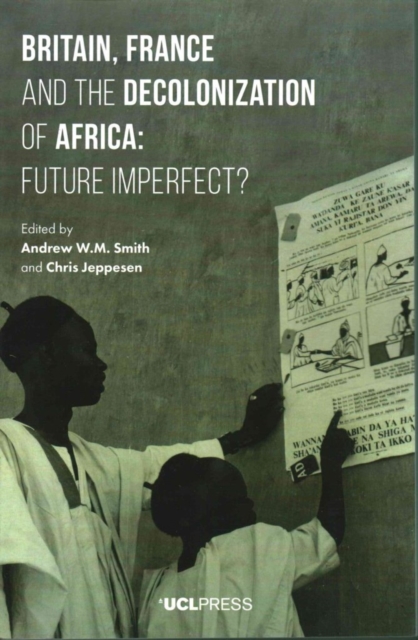 Britain, France and the Decolonization of Africa : Future Imperfect?, Paperback / softback Book