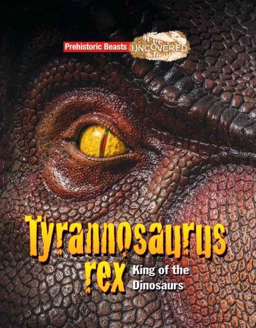 Tyrannosaurus rex : King of the Dinosaurs, Paperback / softback Book