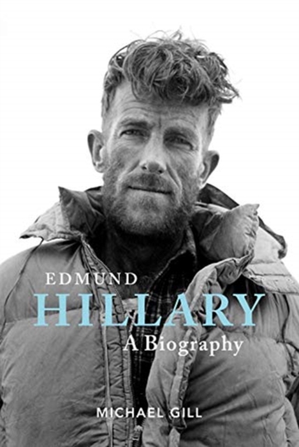 Edmund Hillary - A Biography : The extraordinary life of the beekeeper who climbed Everest, Hardback Book