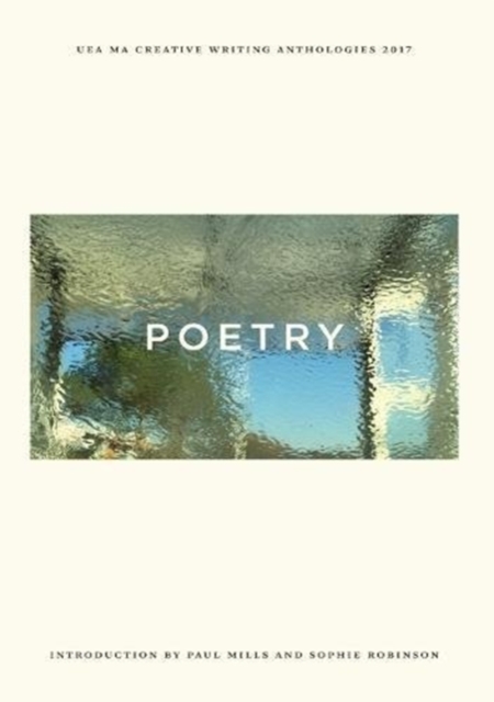 UEA Creative Writing Anthology Poetry, Paperback / softback Book