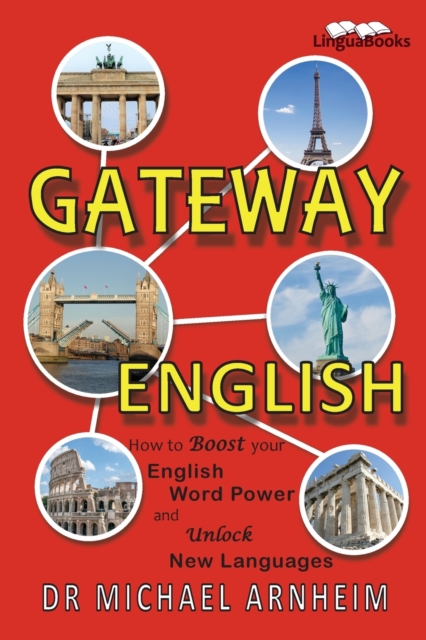 Gateway English : How to Boost your English Word Power and Unlock New Languages, Paperback / softback Book