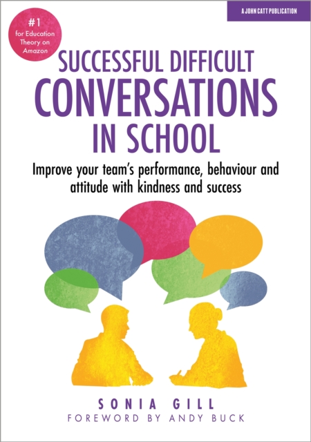 Successful Difficult Conversations: Improve your team's performance, behaviour and  attitude with kindness and success, Paperback / softback Book