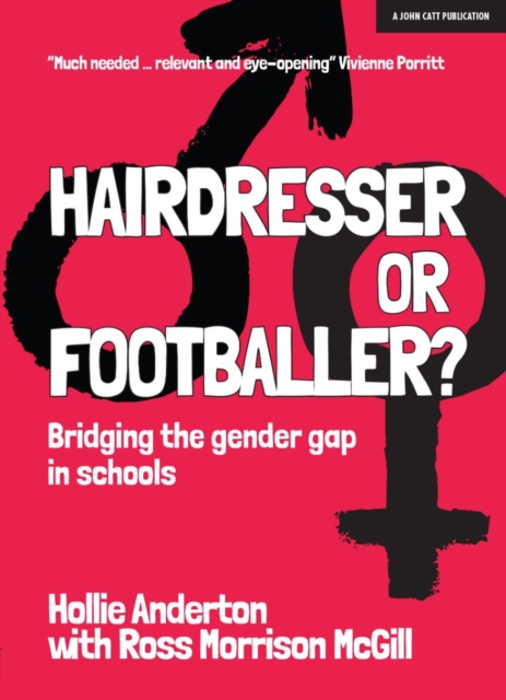Hairdresser or Footballer : Bridging the gender gap in schools, Paperback / softback Book