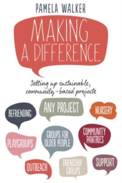 Making a Difference : Setting up sustainable, community-based projects, Paperback / softback Book