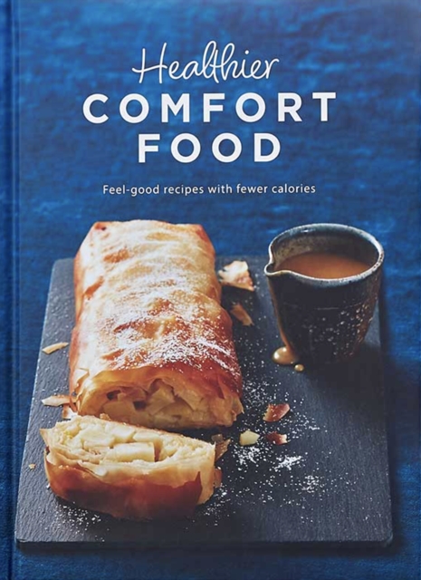 Healthier Comfort Food : From the makers of the iconic Dairy Book of Home Cookery, this book is packed with fantastic feel-good recipes with fewer calories, Hardback Book