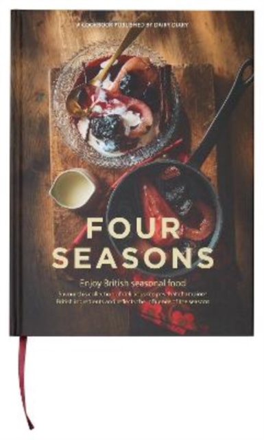 Four Seasons : Whilst reducing cost and food miles, discover delicious new ideas for cooking with seasonal British ingredients in this beautiful new cookbook. From the makers of the iconic Dairy Book, Hardback Book