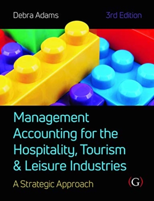Management Accounting for the Hospitality, Tourism and Leisure Industries 3rd edition : A Strategic Approach, Paperback / softback Book