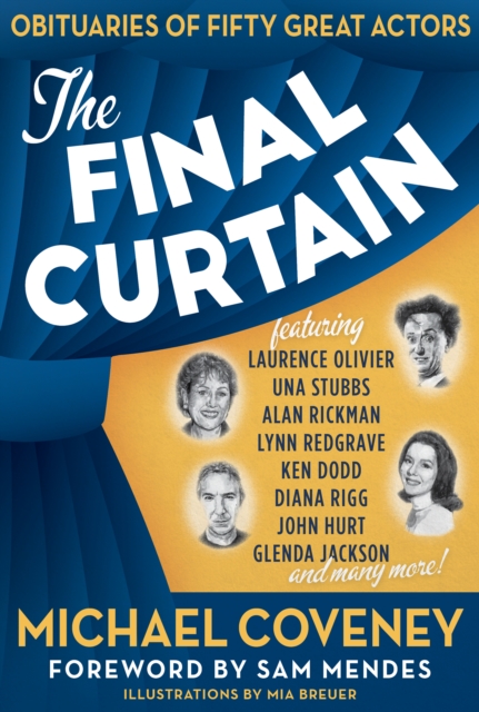The Final Curtain : Obituaries of Fifty Great Actors, Hardback Book