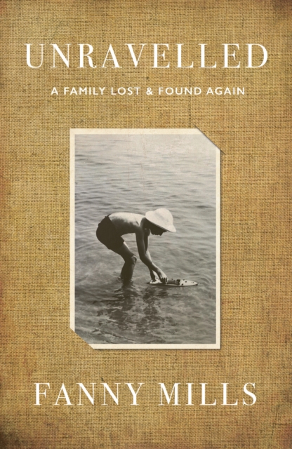 Unravelled : A Family Lost and Found, Hardback Book