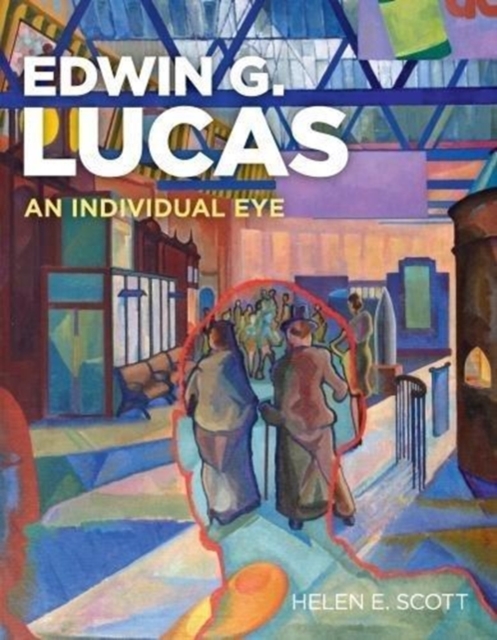 Edwin G. Lucas : An Individual Eye, Paperback / softback Book