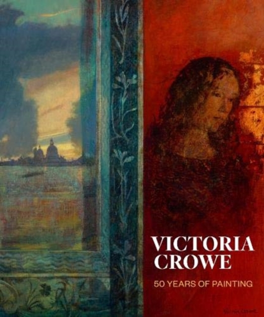 Victoria Crowe : 50 Years of Painting, Paperback / softback Book