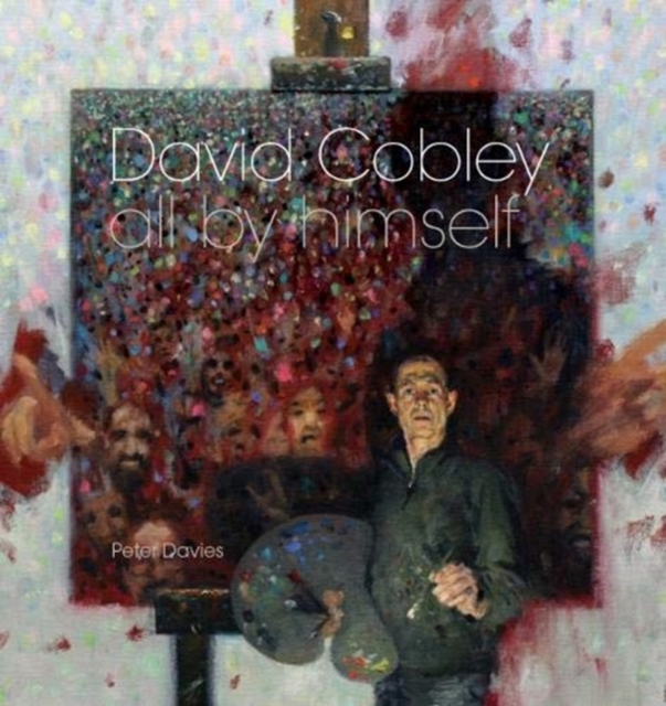 David Cobley : All By Himself, Hardback Book