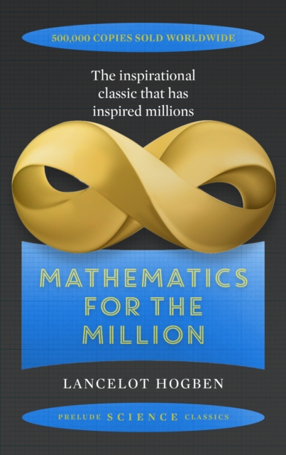 Mathematics for the Million : How to Master the Magic of Numbers, Paperback / softback Book