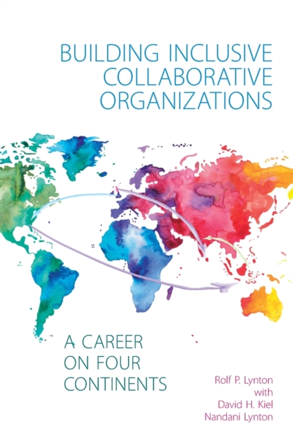 Building Inclusive Collaborative Organizations - A Career on Four Continents, Paperback / softback Book