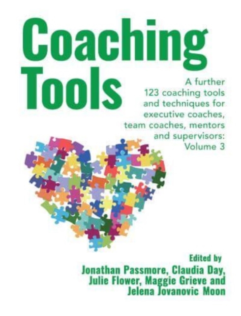 Coaching Tools : 123 coaching tools and techniques for executive coaches, team coaches, mentors and supervisors: Volume 3, Paperback / softback Book