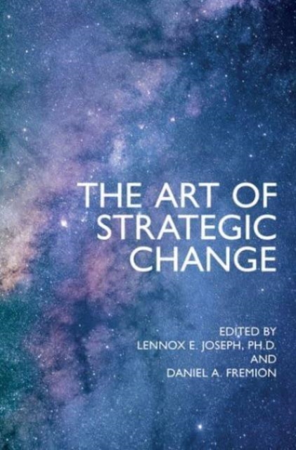 The Art of Strategic Change, Hardback Book