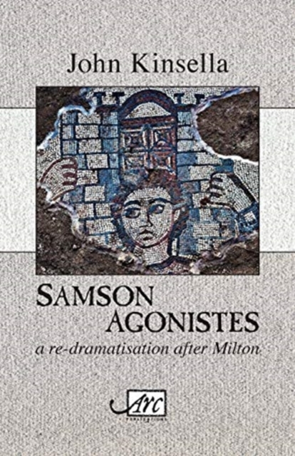 Samson Agonistes : a re-dramatisation after Milton, Paperback / softback Book