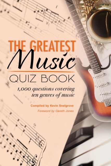 The Greatest Music Quiz Book : 1,000 questions covering ten genres of music, EPUB eBook