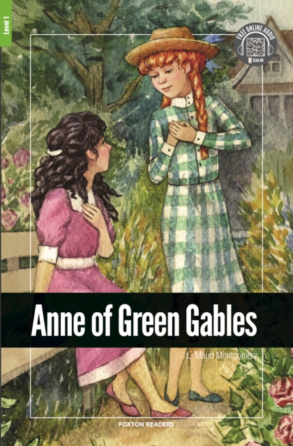 Anne of Green Gables - Foxton Reader Level-1 (400 Headwords A1/A2) with free online AUDIO, Paperback / softback Book