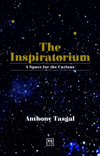 The Inspiratorium : A Space for the Curious, Hardback Book