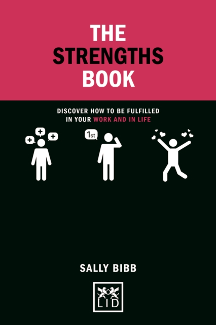 Strengths Book : Discover How To Be Fulfilled in Your Work and in Life, Hardback Book