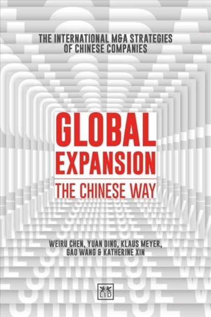 Global Expansion : The global expansion of Chinese companies, Hardback Book