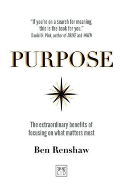 Purpose : The extraordinary benefits of focusing on what matters most, Paperback / softback Book