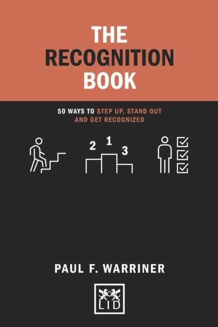 The Recognition Book : 50 ways to stand up, stand out and get recognized, Hardback Book