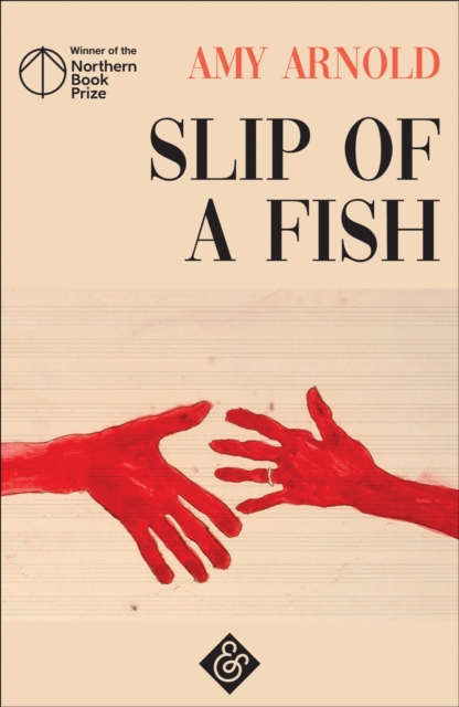 Slip of a Fish : Winner of the 2018 Northern Book Prize, Paperback / softback Book