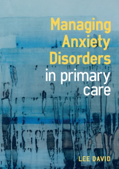 Managing Anxiety Disorders in Primary Care, Paperback / softback Book