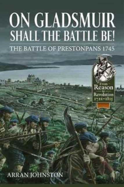 On Gladsmuir Shall the Battle be! : The Battle of Prestonpans 1745, Hardback Book