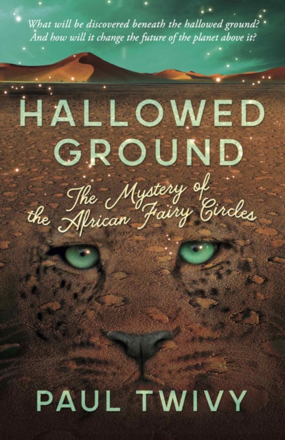 Hallowed Ground : the mystery of the African fairy circles, Paperback / softback Book