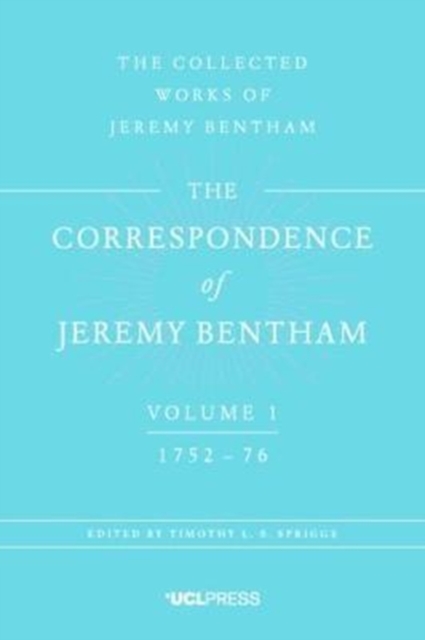 The Correspondence of Jeremy Bentham, Volume 1 : 1752 to 1776, Hardback Book