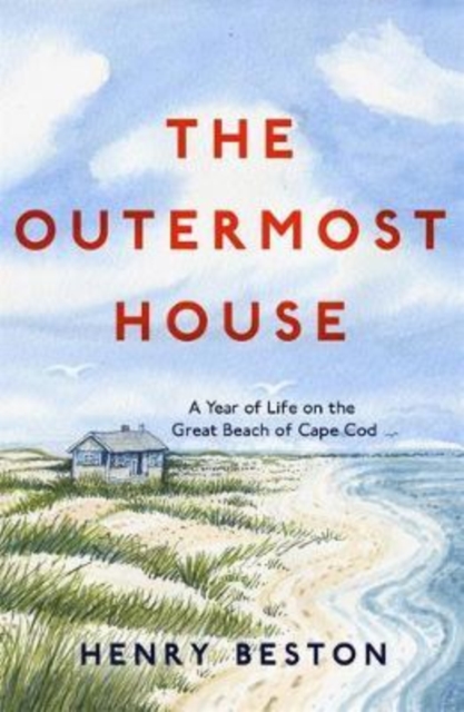 The Outermost House : A Year of Life on the Great Beach of Cape Cod, Paperback / softback Book