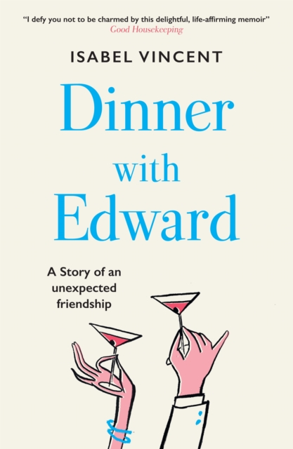 Dinner with Edward : A Story of an Unexpected Friendship, EPUB eBook