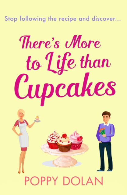 There's More To Life Than Cupcakes : A heart-warming and hilarious must-read, EPUB eBook