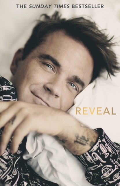 Reveal: Robbie Williams - As close as you can get to the man behind the Netflix Documentary, EPUB eBook