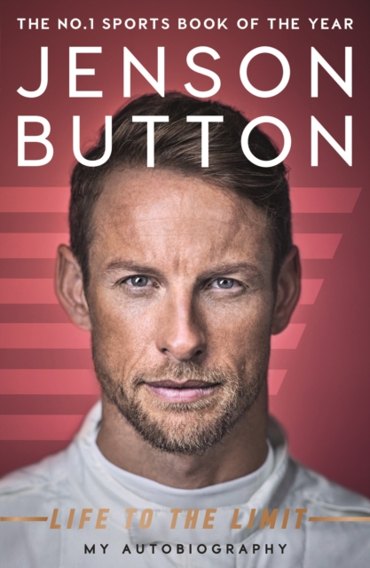 Jenson Button: Life to the Limit : My Autobiography, Paperback / softback Book