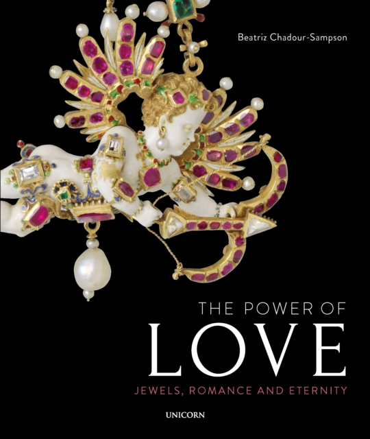 The Power of Love : Jewels, Romance and Eternity, Hardback Book