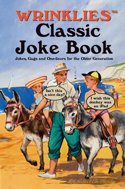 Wrinklies Classic Joke Book : Jokes, Gags and One-Liners for the Older Generation, Hardback Book
