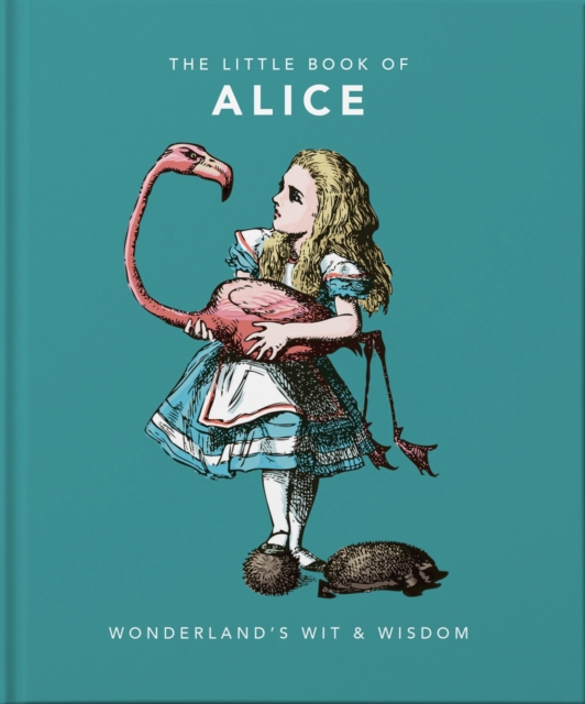 The Little Book of Alice : Wonderland's Wit & Wisdom, Hardback Book