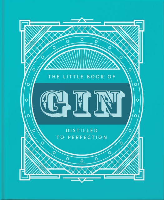 The Little Book of Gin : Distilled to Perfection, Hardback Book