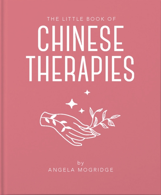The Little Book of Chinese Therapies, Hardback Book