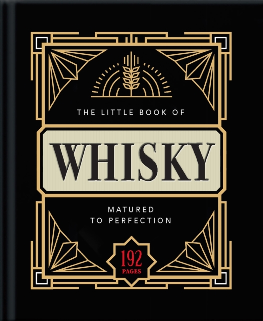 The Little Book of Whisky : Matured to Perfection, Hardback Book