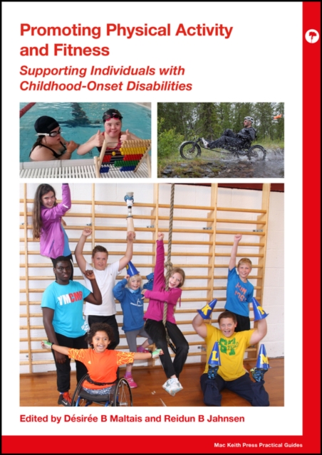 Promoting Physical Activity and Fitness : Supporting Individuals with Childhood-Onset Disabilities, Paperback / softback Book